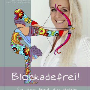 Blockadefrei! Sei der Held, die Heldin deiner Geschichte...